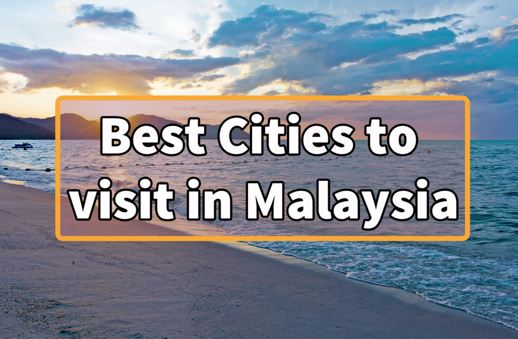 cities to visit in Malaysia