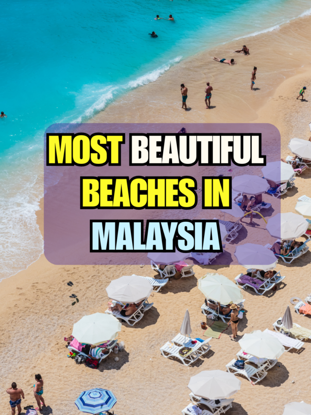 Most beautiful beaches in Malaysia to visit